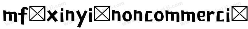mf xinyi noncommerci字体转换